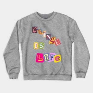 Cringe Is Life Crewneck Sweatshirt